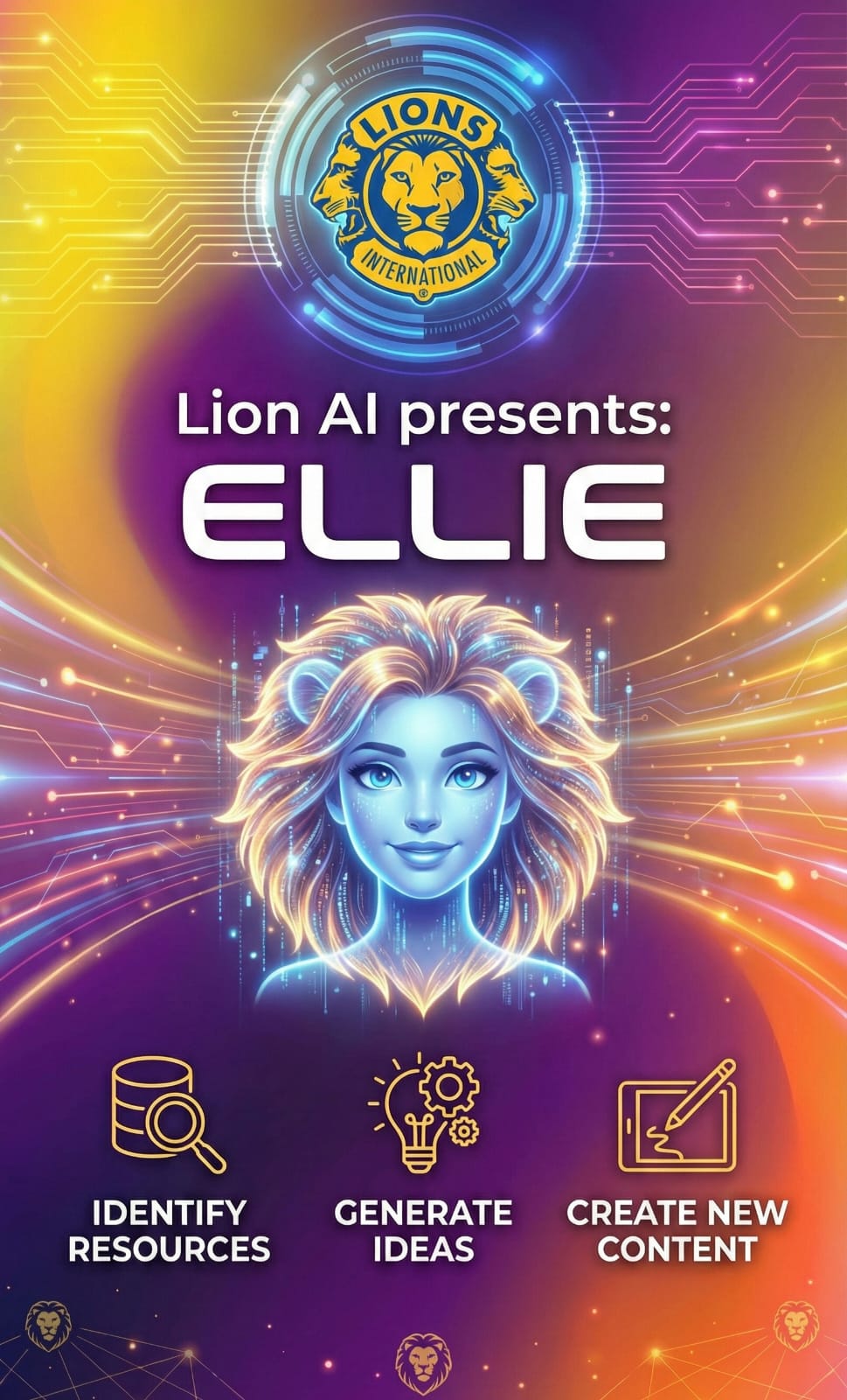Lions AI Promotion. Lion AI gives you an AI assistant named Ellie that can help you identify resources, generate ideas and even create entirely new content. And it’s easy to use. Simply ask our AI assistant a question or describe what you need and let Ell