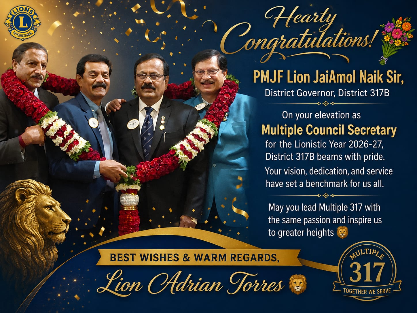 Wishes to Hearty Congratulations 🎉💐   PMJF Lion JaiAmol Naik Sir,   District Governor, District 317B On your elevation as Multiple Council Secretary for the Lionistic Year 2026-27, District 317B beams with pride. 